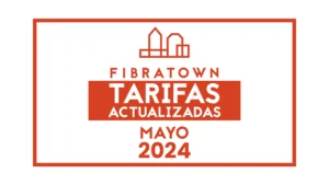 Tarifas Fibratown actualizadas Mayo 2024
